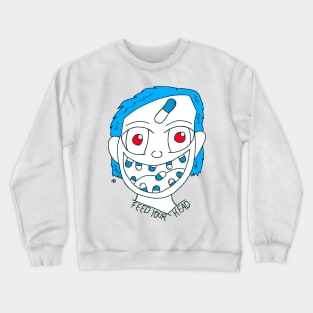 Feed your head Crewneck Sweatshirt